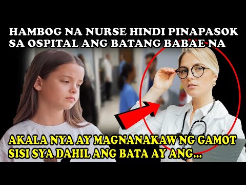 HAMBOG NA NURSE HINDI PINAPASOK SA OSPITAL ANG BATANG BABAE NA INAKALA NYANG MAGNANAKAW NG GAMOT SIS - HAMBOG NA NURSE HINDI PINAPASOK SA OSPITAL ANG BATANG BABAE NA INAKALA NYANG MAGNANAKAW NG GAMOT SIS