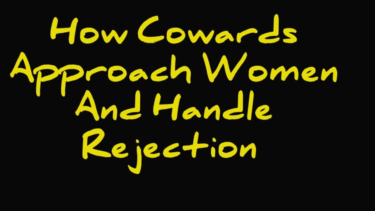 How To Approach A Woman Like A Coward YouTube