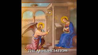 The Annunciation - First Joyful Mystery