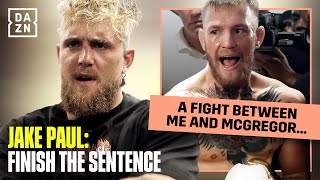 'I'm gonna beat McGregor's a**' Jake Paul: Finish the sentence