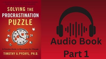 Solving the Procrastination Puzzle – Why We Delay & How to Take Action Now!