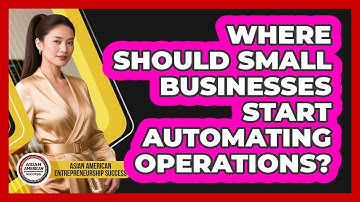 Where Should Small Businesses Start Automating Operations?