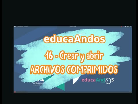 16 - Cómo CREAR y ABRIR ARCHIVOS COMPRIMIDOS en EducaAndos 20.04 - Ordenadores educación Andalucía