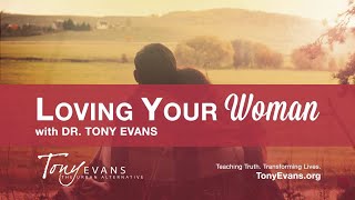 Loving Your Woman | Sermon by Tony Evans