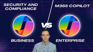 Microsoft 365 Copilot: Comparing Business And Enterprise License Features by T-Minus365 2,193 views 4 months ago 38 minutes