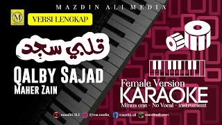 Karaoke Qalbi Sajad - Maher Zain | Female Version | Versi Lengkap