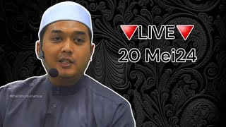 🔻LIVE 🔻 20 May 2024 Ustaz Hasbullah Najib @Surau Istiqomah BBB