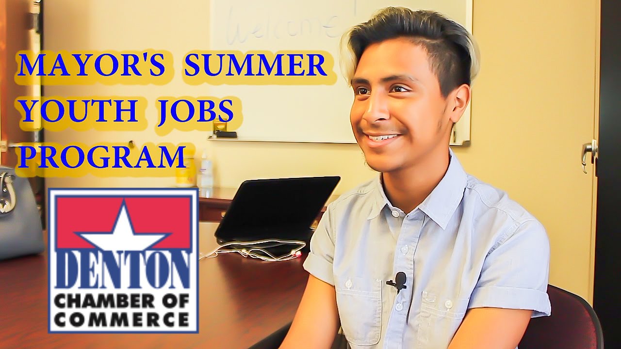 Denton Chamber of Commerce Mayor's Summer Youth Jobs Program YouTube