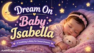Dream On Baby Isabella Stars Sweetest Fantasy Lullaby Bedtime Song for Baby