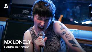 MX LONELY - Return To Sender | Audiotree Live