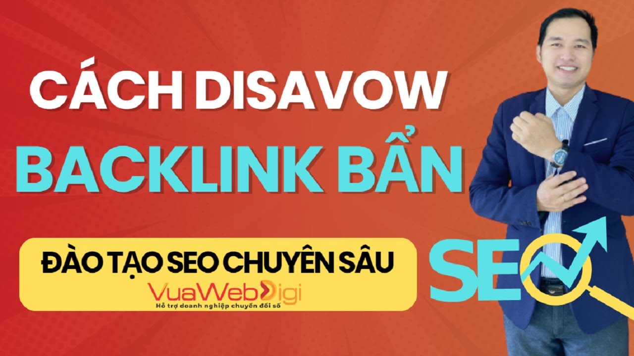 Đào Tạo SEO: Cách Disavow Backlink Xấu (Backlink Kém Chất Lượng) Mới Nhất 2024 – Cộng Đồng Youtube