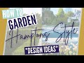 How to Create a HAMPTONS STYLE GARDEN! // Landscape DESIGN IDEAS for Coastal Hamptons Gardens!