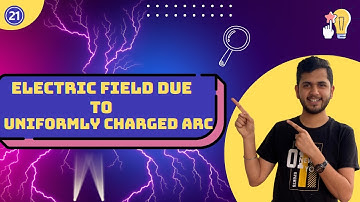 Electric Field Intensity due to Uniformly Charged Arc by Nirwan Pawar | Class 12 Electrostatics