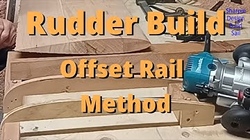 Rudder Build - Offset Rail Method - Sharpie Build - V64 Rudder Pt1