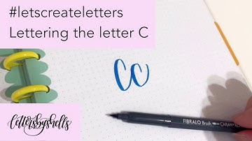 How to hand letter the letter C in Modern Calligraphy using Brush Pens | #letscreateletters