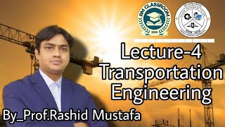 Lecture-4|Geometric Design of Highways|Transportation Engineering|Prof. Rashid Mustafa