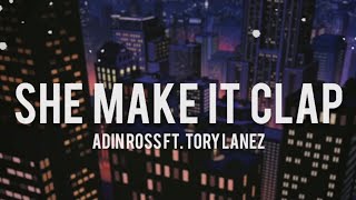 Adin Ross - she make it clap (freestyle) ft. Tory lanez [ Lyrics ]