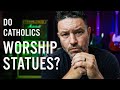 Do Catholics Worship Statues?