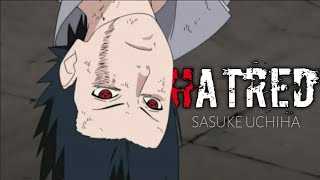 sasuke uchiha - kebencian - kutipan naruto shippuden