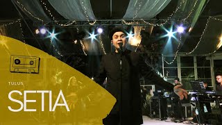 TULUS - SETIA | Live Performance