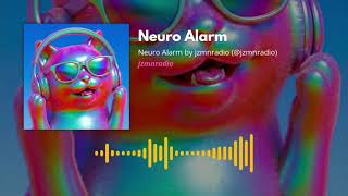 Neuro Alarm | Instant Mental Energy | jzmnradio