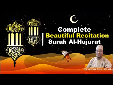 Completed Surah Al Hujurat Full Beautiful Recitation By Muhammad Auwal Bin Salis