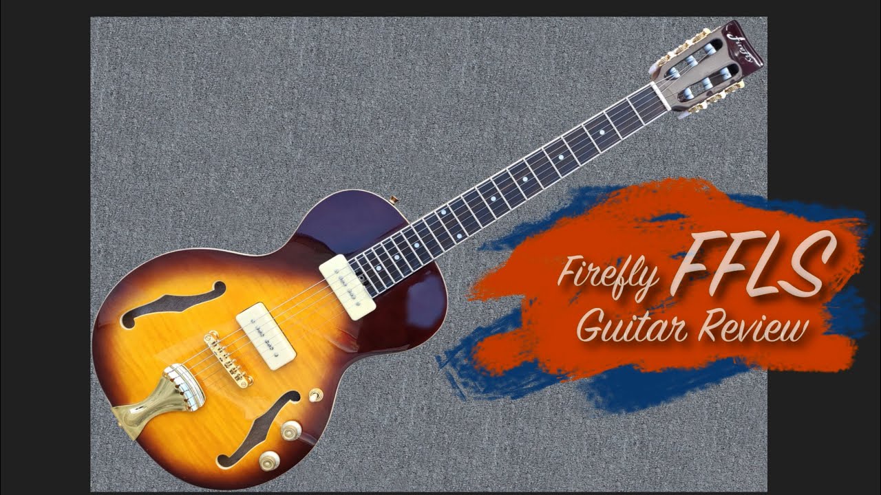 Firefly Guitars FFLS (Review and Demo) YouTube