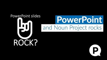 PowerPoint and Noun Project rocks