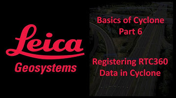 Basics of Cyclone Part 6   Registering RTC360 Data
