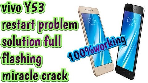 vivo y53 restart problem solution full flashing miracle crack