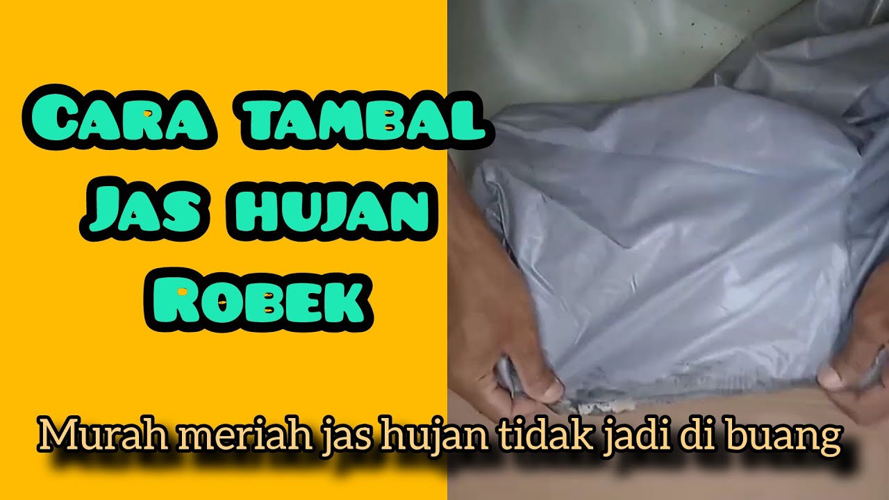 Cara tambal jas hujan robek 