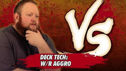 Versus Series: Deck Tech - W/R Aggro w/ Chris VanMeter [Magic: the Gathering]