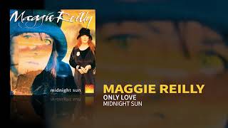 Maggie Reilly - Only Love (Official Audio)