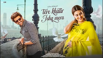 New Song 2025 | New Hindi Song | Tere Khatir Ishq Mera | Kartik Aaryan | Kriti Sanon | Romantic Song