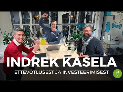 Indrek Kaselaga ettevõtlusest ja investeerimisest