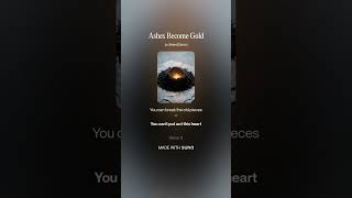 Ashes Become Gold