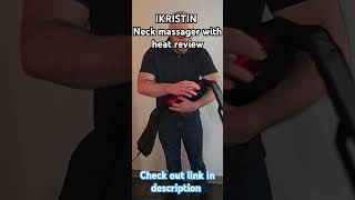 IKRISTIN Neck massage with heat review ASIN B07W5NYDVP #massage #painreliefmassage