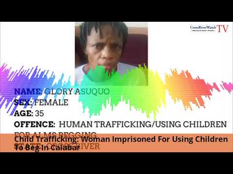 Child Trafficking: Woman Imprisoned For Using Children To Beg In Calabar