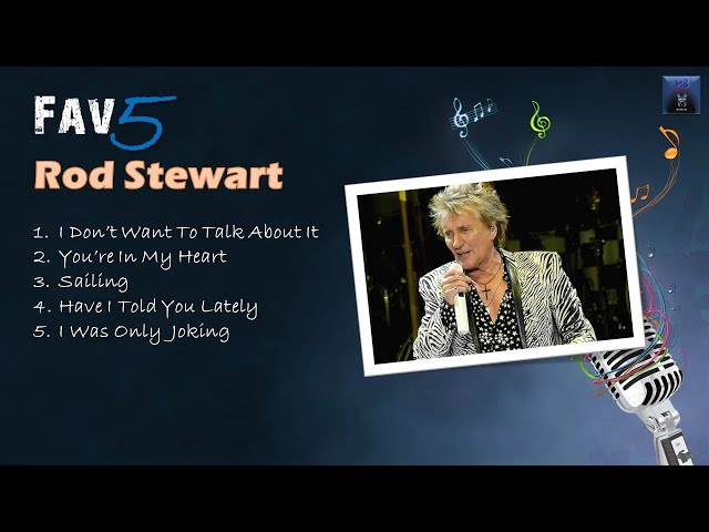 Rod Stewart - Fav5 HIt Songs class=