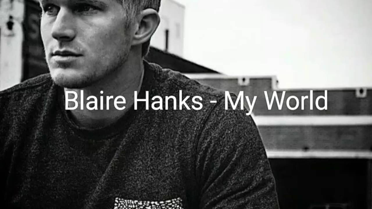 Blaire Hanks   My Worldlyrics