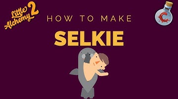 How to make Selkie in Little Alchemy 2?