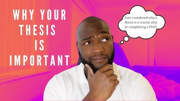 Why Your Thesis Is Important