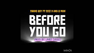 Shang Boy-Ft -Segi D- And- B Man-Prod By Dj Linxz 2022