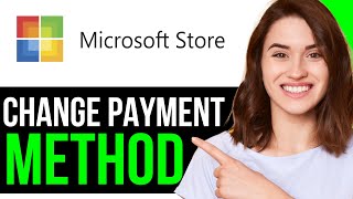 How To Securely CHANGE METHOD PAYMENT ON MICROSOFT STORE! | BEST NEW METHOD 2025!