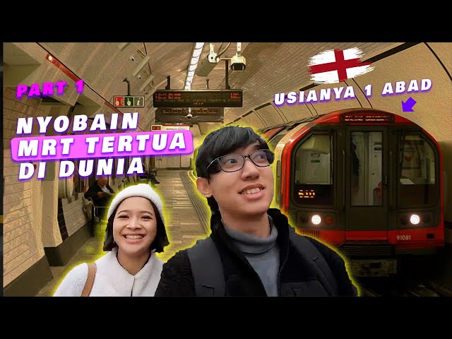 [London - Part 1] COBAIN MRT TERTUA DI DUNIA! (London, UK) class=