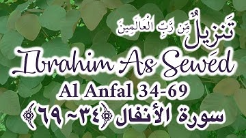 Al Anfal 34~69 | Ustadz Ibrahim As Sewed | سورة الأنفال