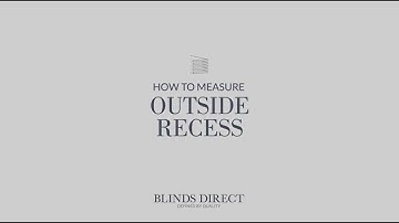 How to Measure for Window Blinds - Outside Recess