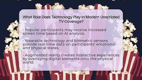 What Role Does Technology Play in Modern Unscripted TV Coverage? - The Reality Radar