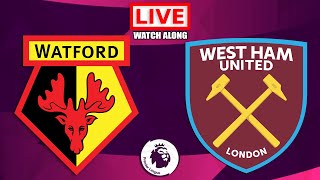 WATFORD vs WEST HAM Live Stream - Premier League - EPL Live Football Watch Along