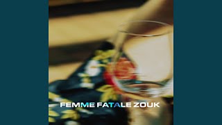Femme Fatale Zouk